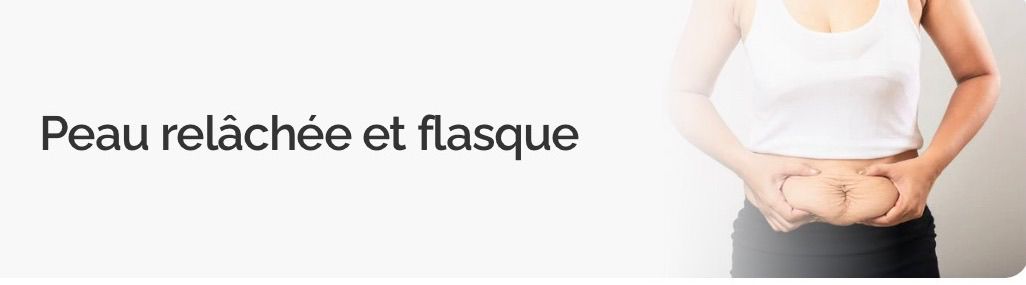 Peau relâchée et flasque